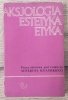 red. Seweryn Dziamski Aksjologia, estetyka, etyka